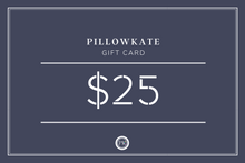 Load image into Gallery viewer, PillowKate Gift Card $25
